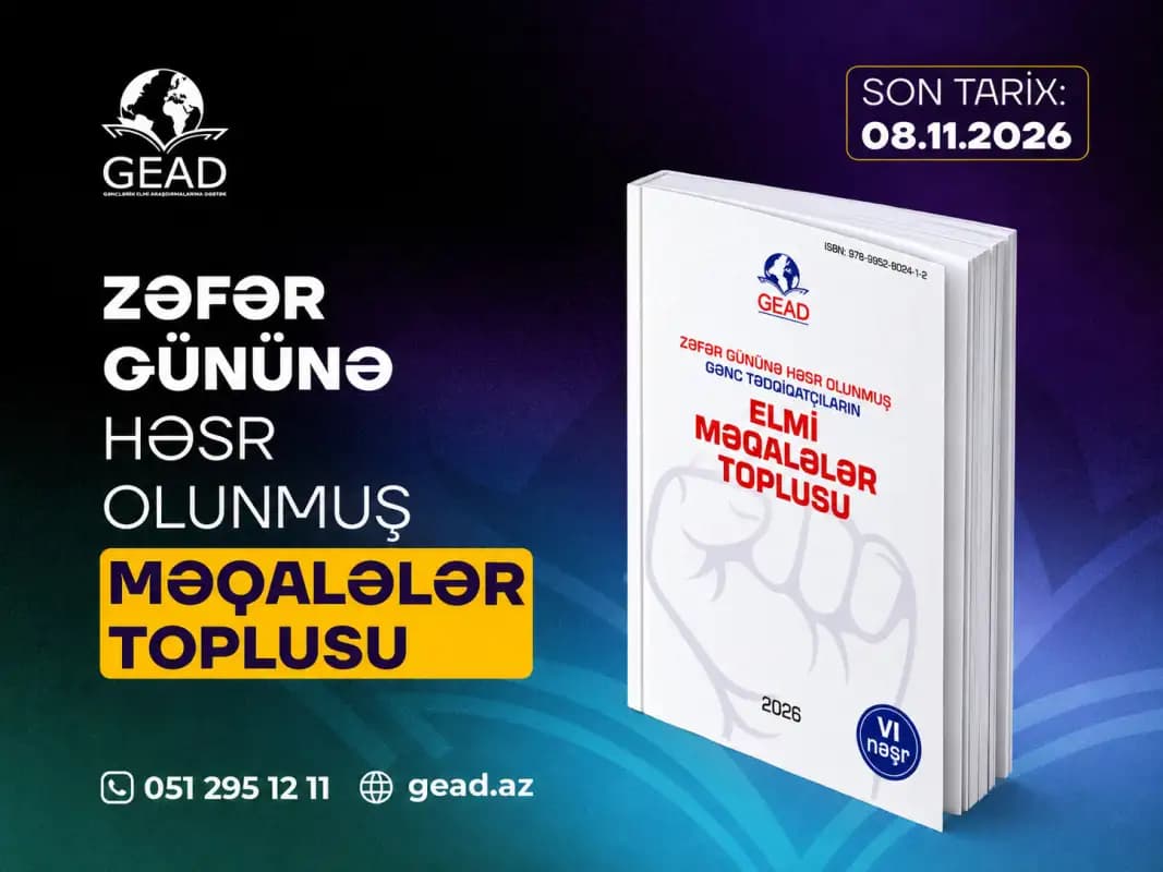 “Gənclərin Elmi Araşdırmalarına Dəstək” İctimai Birliyi Zəfər Gününə həsr olunmuş “Gənc Tədqiqatçıların Elmi Məqalələr Toplusu” jurnalına məqalə qəbulu elan edir.